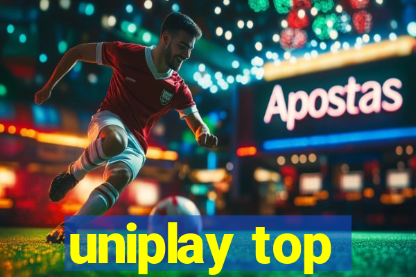 uniplay top